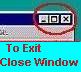 To Exit: Close Window